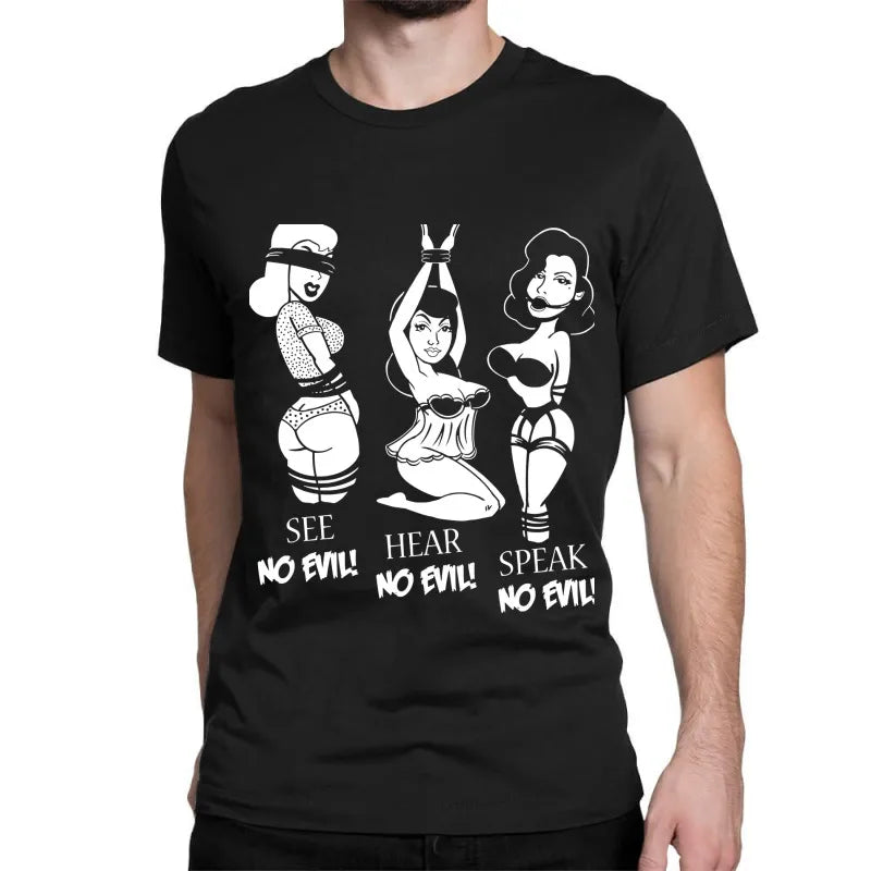 SEE NO EVIL HEAR NO EVIL SPEAK NO EVIL SEXY GIRLS T-SHIRT Men Clothing Pure Cotton  Tee